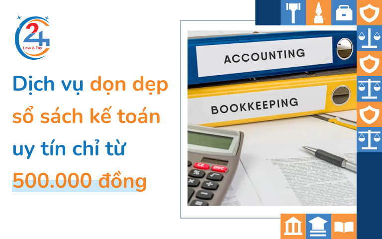 dịch vụ dọn dẹp sổ sách kế toán