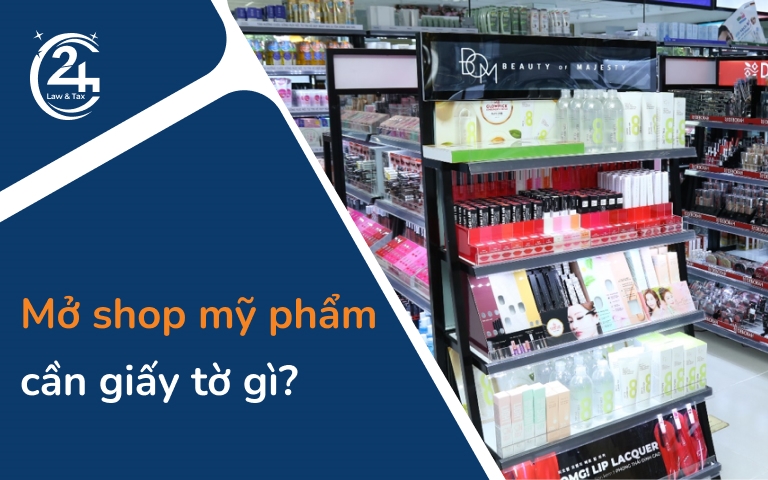 mở shop mỹ phẩm cần giấy tờ gì